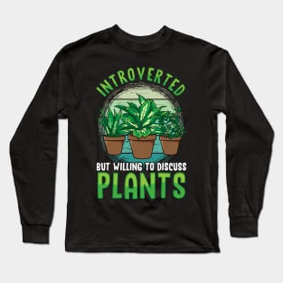 Cute Introverted But Willing To Discuss Plants Long Sleeve T-Shirt